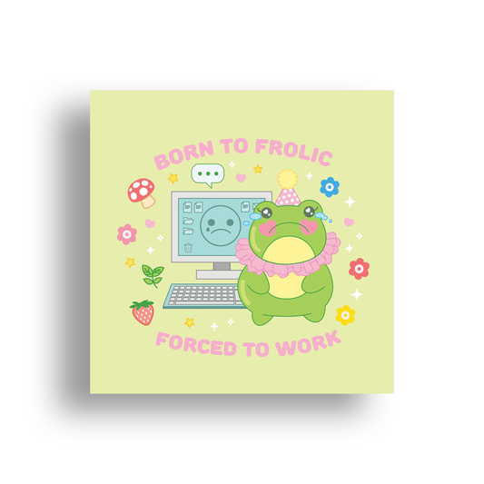 "Born To Frolic" Print